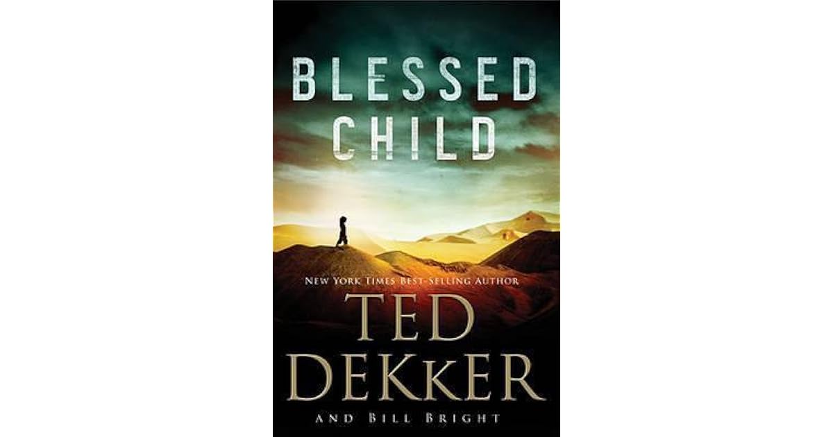 Blessed Child The Caleb Books 1 By Ted Dekker