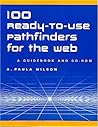 100 Ready-to-Use Pathfinders For The Web: A Guide Book and CD-Rom