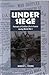 Under Siege: Portraits of Civilian Life in France During World War I