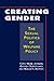 Creating Gender: The Sexual...