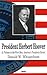 President Herbert Hoover (First Men, America's Presidents)
