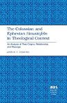 The Colossian and Ephesian «Haustafeln» in Theological Context: An Analysis of Their Origins, Relationship, and Message (American University Studies) The Colossian and Ephesian «Haustafeln» in Theological Context: An Analysis of Their Origins, Relationship, and Message (American University Studies)