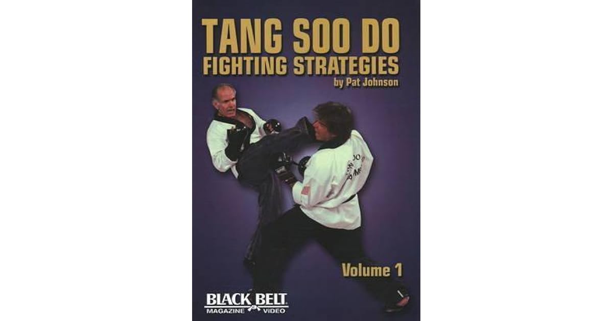 Tang Soo Do Fighting Strategies, Vol. 1 by Pat Johnson