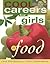 Cool Careers for Girls: Food