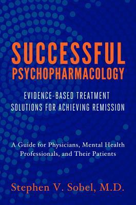 pdf download Successful Psychopharmacology: Evidence-Based Treatment Solutions for Achieving Remission