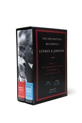 The Presidential Recordings: Lyndon B. Johnson: Mississippi Burning and the Passage of the Civil Rights Act: June 1, 1964-July 4, 1964