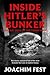 Inside Hitler's Bunker by Joachim Fest