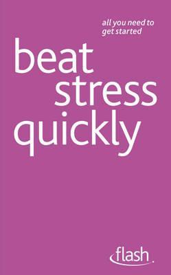 Beat Stress Quickly. Terry Looker, Olga Gregson