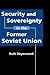 Security and Sovereignty in the Former Soviet Union