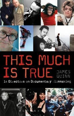 This Much Is True: 14 Directors on Documentary Filmmaking (Kindle Edition)