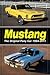 Mustang: The Original Pony Car 1964-2011