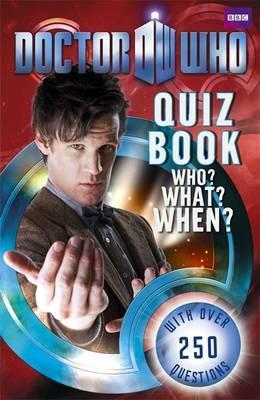 Doctor Who Quiz Book: Who? What? When?