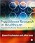 Practitioner Research in Healthcare by Dawn Freshwater