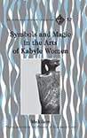 Symbols and Magic in the Arts of Kabyle Women: Translated from the French by Elizabeth Corp (Francophone Cultures and Literatures)