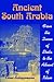 Ancient South Arabia by Allison Brown