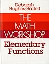 The Math Workshop by Deborah Hughes-Hallett