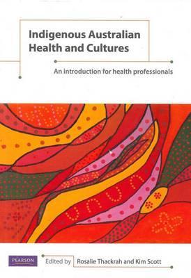 Indigenous Australian Health and Cultures: An Introduction for Health Professionals