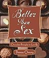 Better Than Sex: Chocolate Principles to Live By