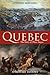 Quebec The Story of Three Sieges A Military History by Stephen Manning
