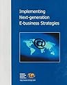 Implementing Next-Generation E-Business Strategies Implementing Next-Generation E-Business Strategies