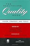 The Healthcare Quality Book by Scott B. Ransom