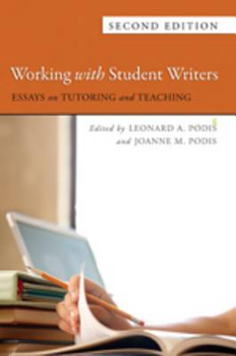 Working with Student Writers: Essays on Tutoring and Teaching