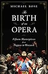 The Birth of an Opera: Fifteen Masterpieces from Poppea to Wozzeck