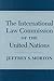 The International Law Commission of the United Nations by Jeffrey S. Morton