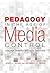 Pedagogy in the Age of Media Control: Language Deception and Digital Democracy (Minding the Media)