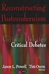 Reconstructing Postmodernism: Critical Debates