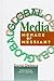Global Media: Menace or Messiah? (Hampton Press Communication Series. Mass Communications and Journalism)