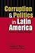 Corruption & Politics in Latin America by Stephen D. Morris