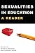 Sexualities in Education: A...