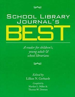 School Library Journal's Best: A Reader for Children'S, Young Adult & School Librarians