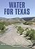 Water for Texas (Texas A&M University Agriculture Series)