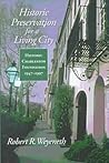 Historic Preservation for a Living City: Historic Charleston Foundation, 1947-1997 (Historians in Conversation)
