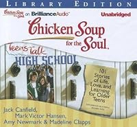 CHICKEN SOUP FOR THE TEENAGE SOUL Stories of