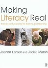 Making Literacy Real: Theories and Practices for Learning and Teaching Making Literacy Real: Theories and Practices for Learning and Teaching