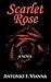 Scarlet Rose: a novel