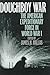 Doughboy War: The American Expeditionary Force in World War I