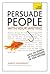 Persuade People with Your W...
