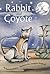 Rabbit and Coyote