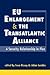 EU Enlargement And The Transatlantic Alliance by Sven Biscop