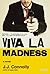 Viva la Madness: A Novel