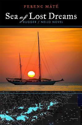 Sea of Lost Dreams: A Dugger/Nello Novel (Dugger/Nello Series)