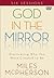 God in the Mirror: Discover...