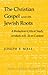 The Christian Gospel and Its Jewish Roots: A Redaction-Critical Study of Mark 2:21-22 in Context (Studies in Biblical Literature)