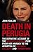 Death in Perugia: The Defin...