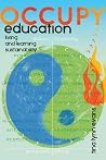Occupy Education: Living and Learning Sustainability (Global Studies in Education) Occupy Education: Living and Learning Sustainability (Global Studies in Education)