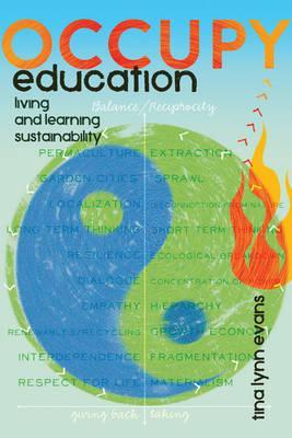 Occupy Education: Living and Learning Sustainability (Global Studies in Education)